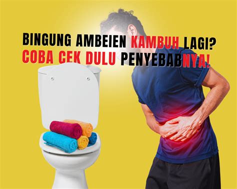 Bosan dengan Ambeien yang Kambuh Terus, Coba Hindari Dengan 7 Cara Ini